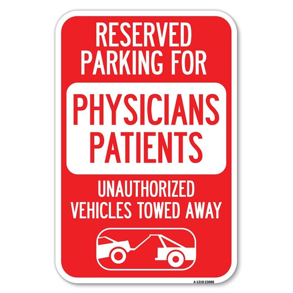 Signmission Reserved Parking for Physicians Patient Heavy-Gauge Aluminum Sign, 12" x 18", A-1218-23080 A-1218-23080 - main